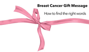 Gift Message Ideas for Breast Cancer